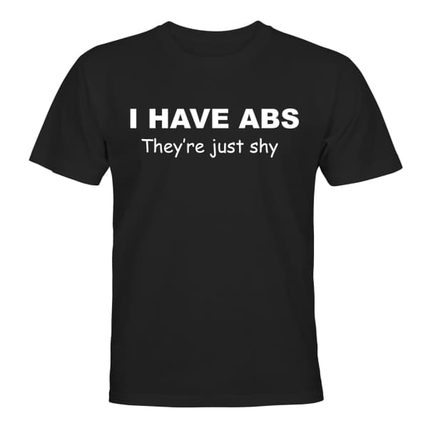 I Have Abs, Theyre just shy - T-SHIRT - UNISEX Svart - L