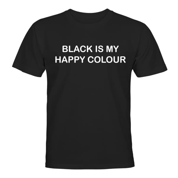 Black Is My Happy Colour - T-SHIRT - UNISEX Svart - S